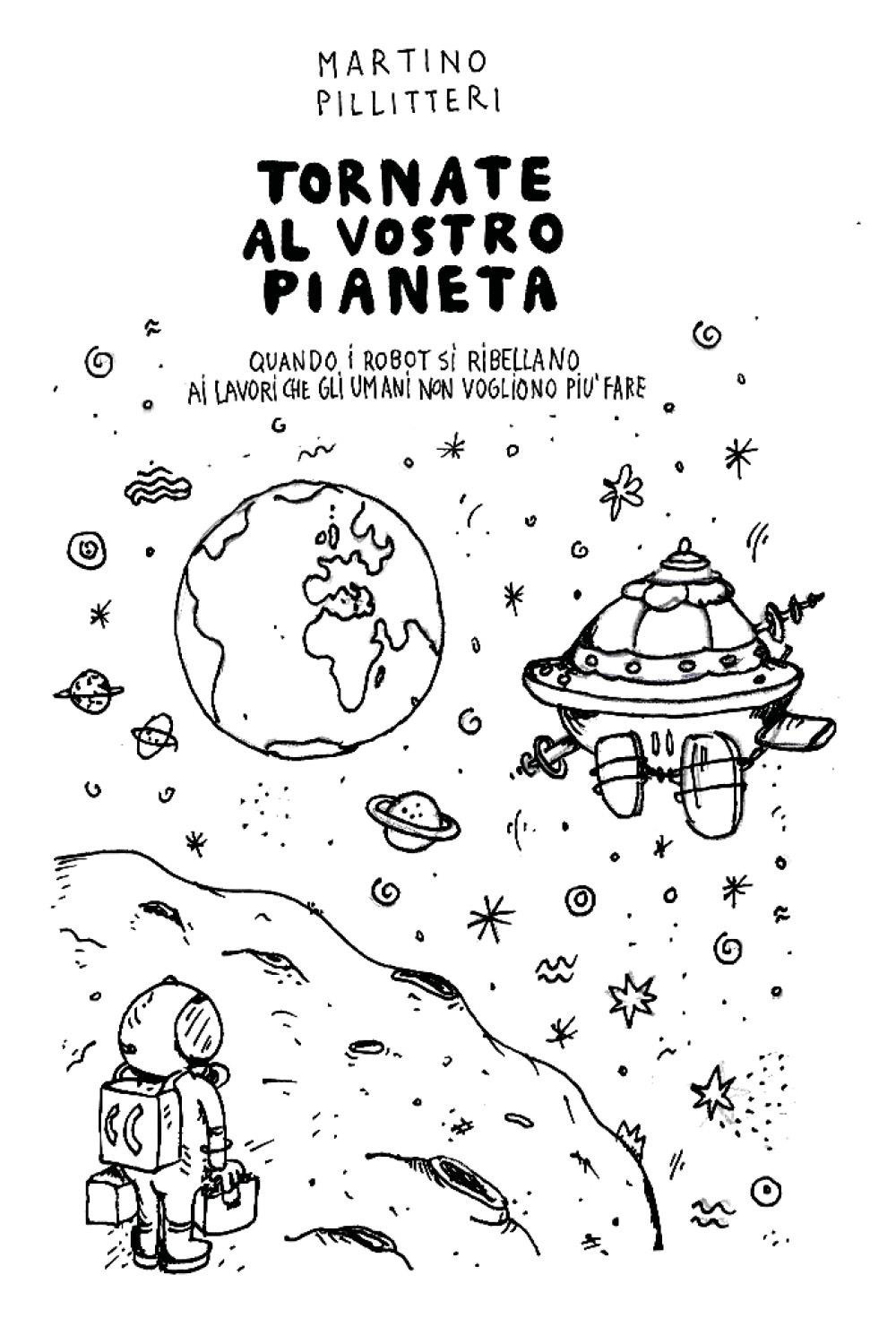 Tornate al vostro pianeta. Quando i robot si ribellano ai lavori che gli umani non vogliono più fare