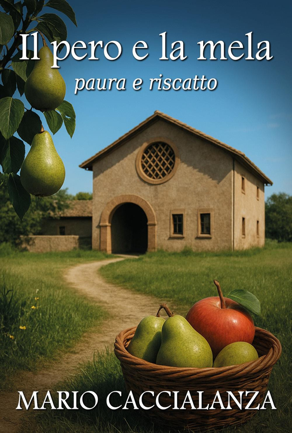 Il pero e la mela. Paura e riscatto