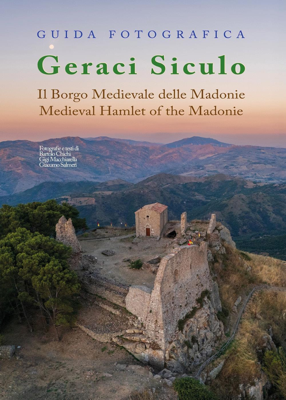 Guida fotografica Geraci Siculo. Il borgo medievale delle Madonie-Medieval Hamlet of the Madonie. Ediz. bilingue