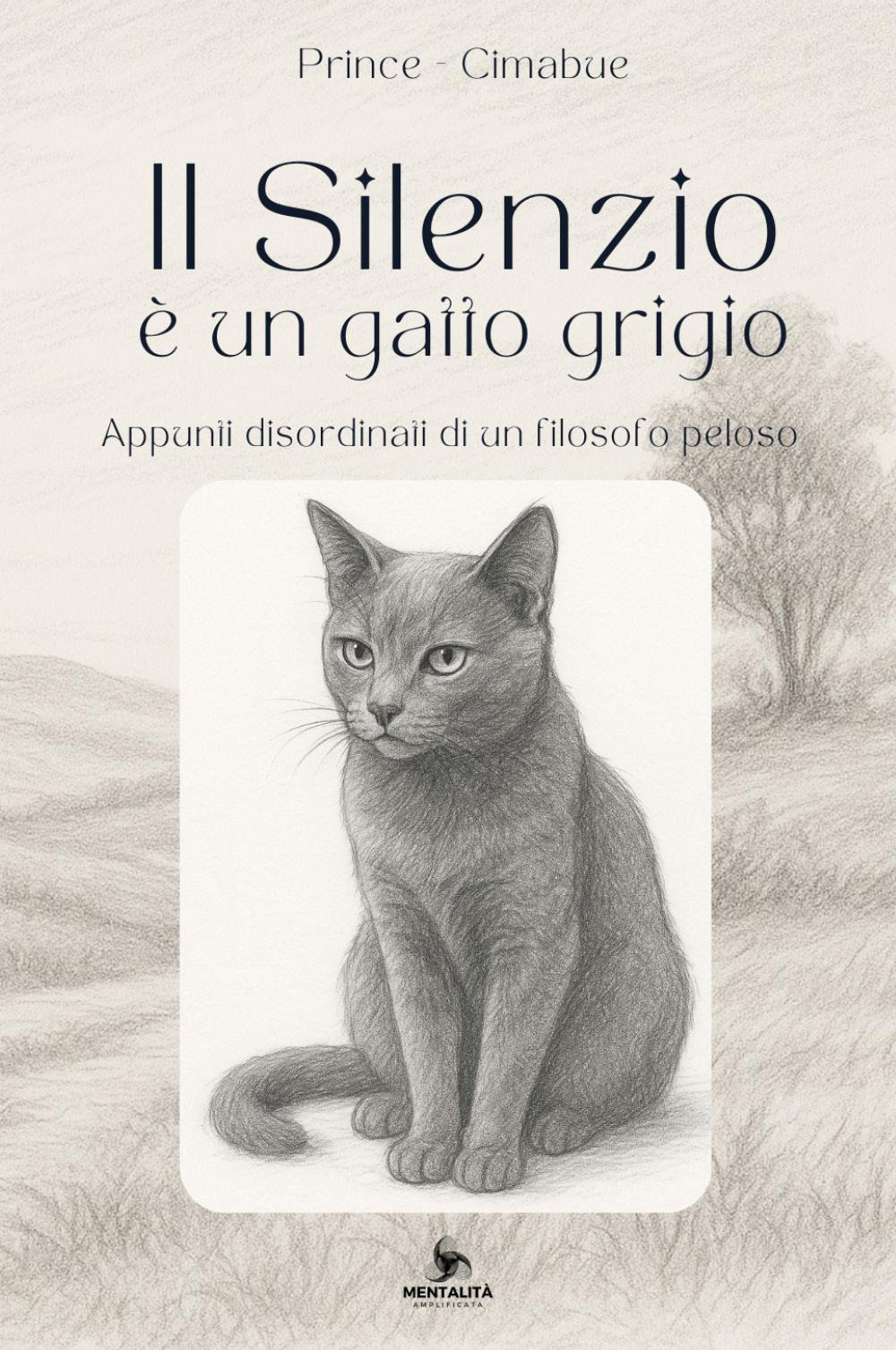 Il silenzio è un gatto grigio. Appunti disordinati di un filosofo peloso