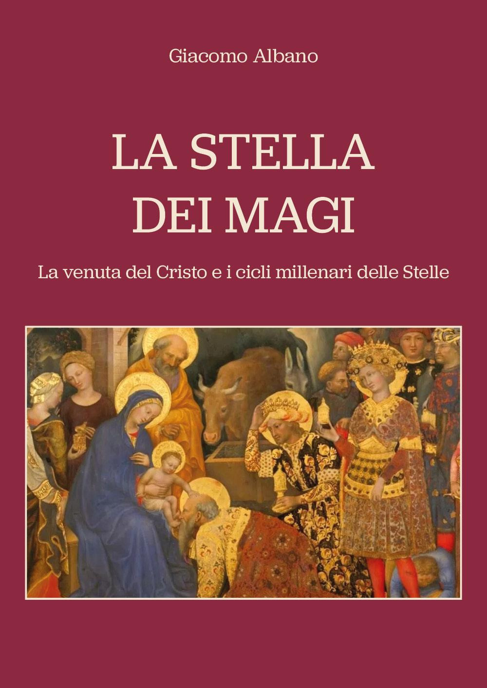 La stella dei Magi. La venuta del Cristo e i cicli millenari delle stelle
