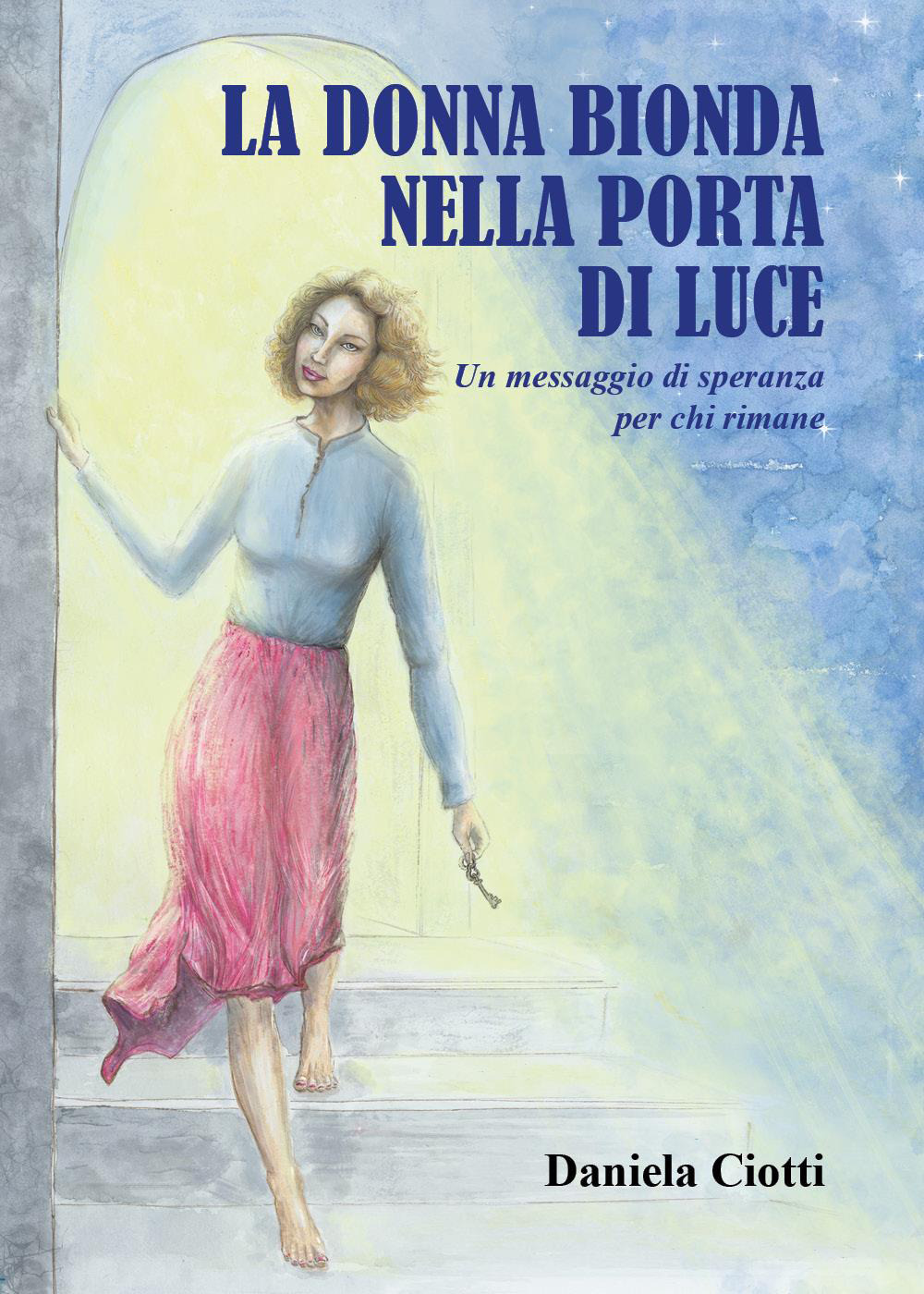 La donna bionda nella porta di luce. Un messaggio di speranza per chi rimane