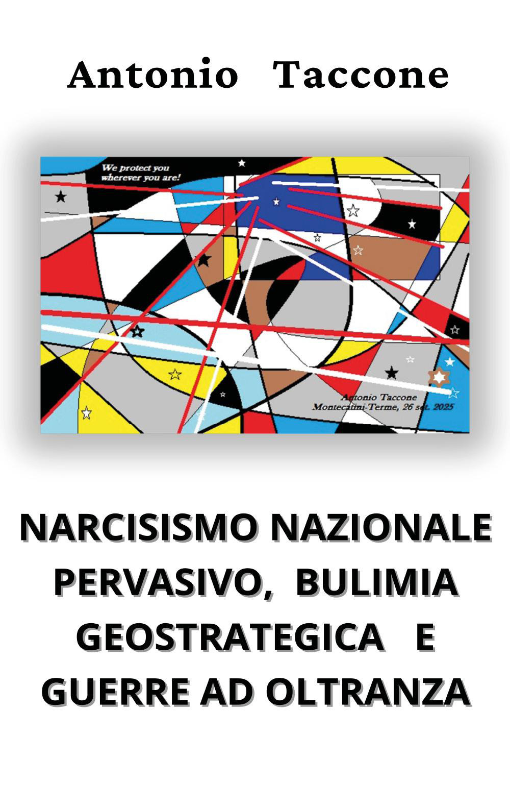 Narcisismo nazionale pervasivo, bulimia geostrategica e guerre ad oltranza