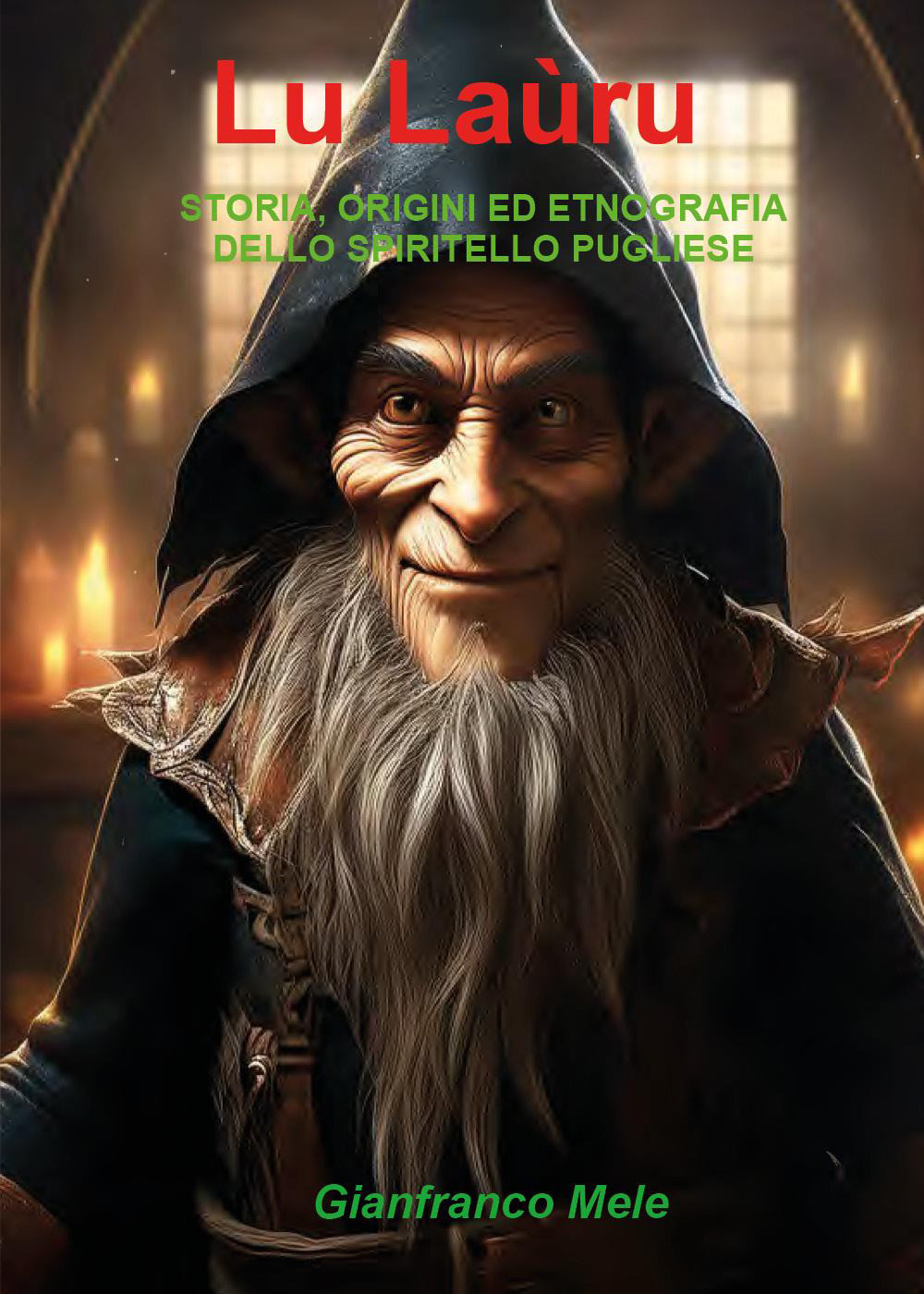 Lu laùru. Storia, origini ed etnografia dello spiritello pugliese