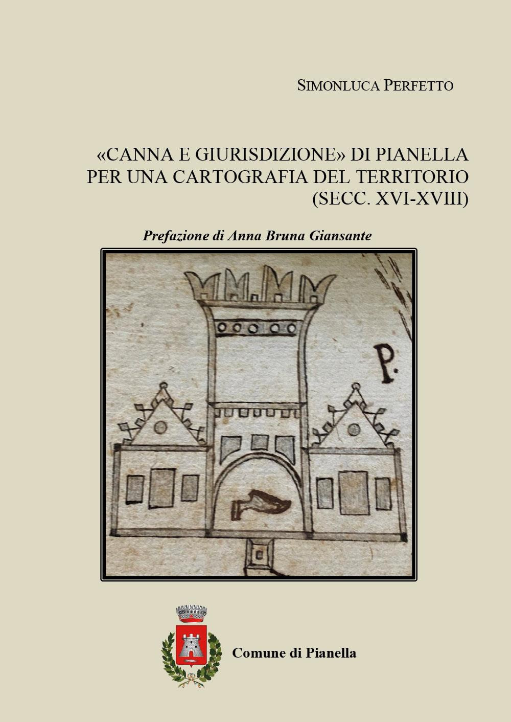 «Canna e giurisdizione» di Pianella. Per una cartografia del territorio (secc. XVI-XVIII)
