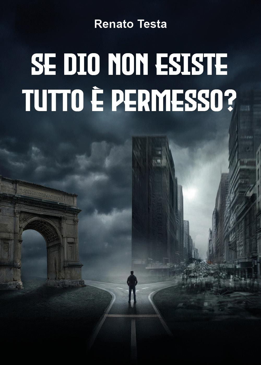 Se Dio non esiste tutto è permesso? Etica senza Dio