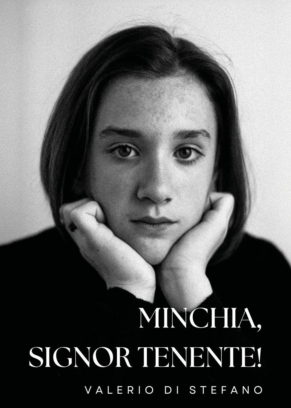 Minchia, signor tenente!