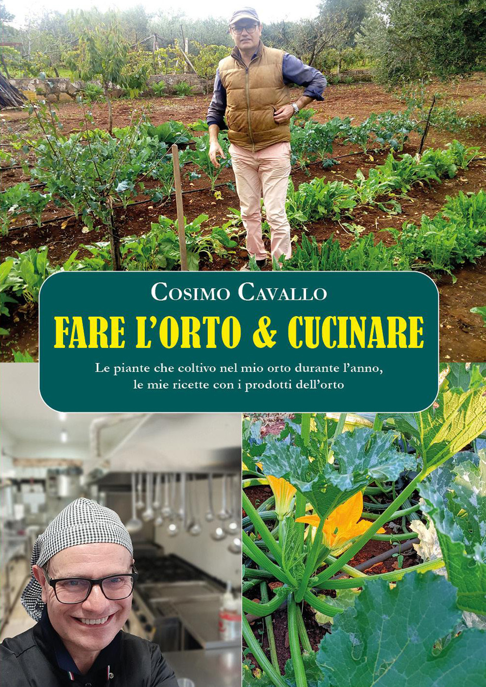 Fare l'orto e cucinare. Le piante che coltivo nel mio orto durante l'anno, le mie ricette con i prodotti dell'orto