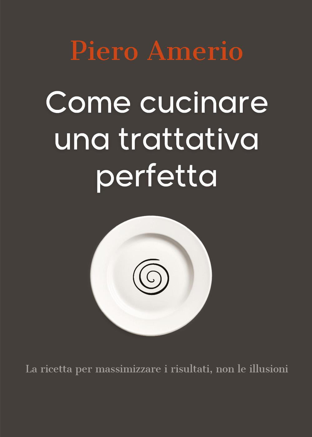 Come cucinare una trattativa perfetta