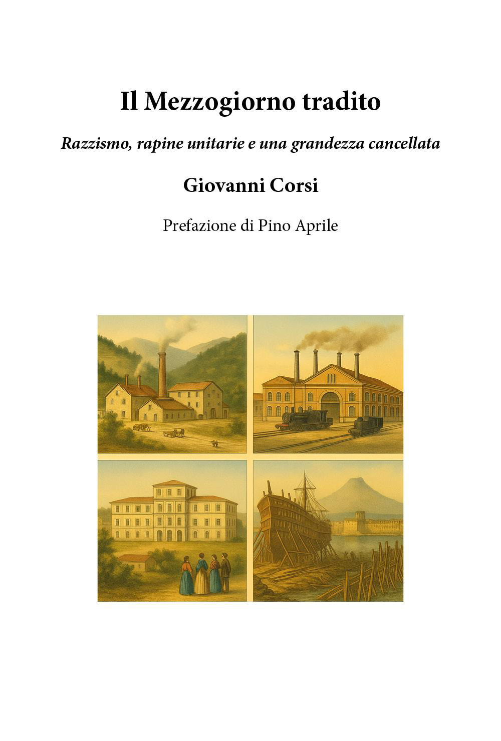 Il Mezzogiorno tradito. Razzismo, rapine unitarie e una grandezza cancellata