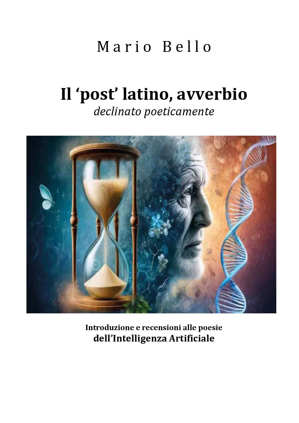 Il «post» latino avverbio, declinato poeticamente