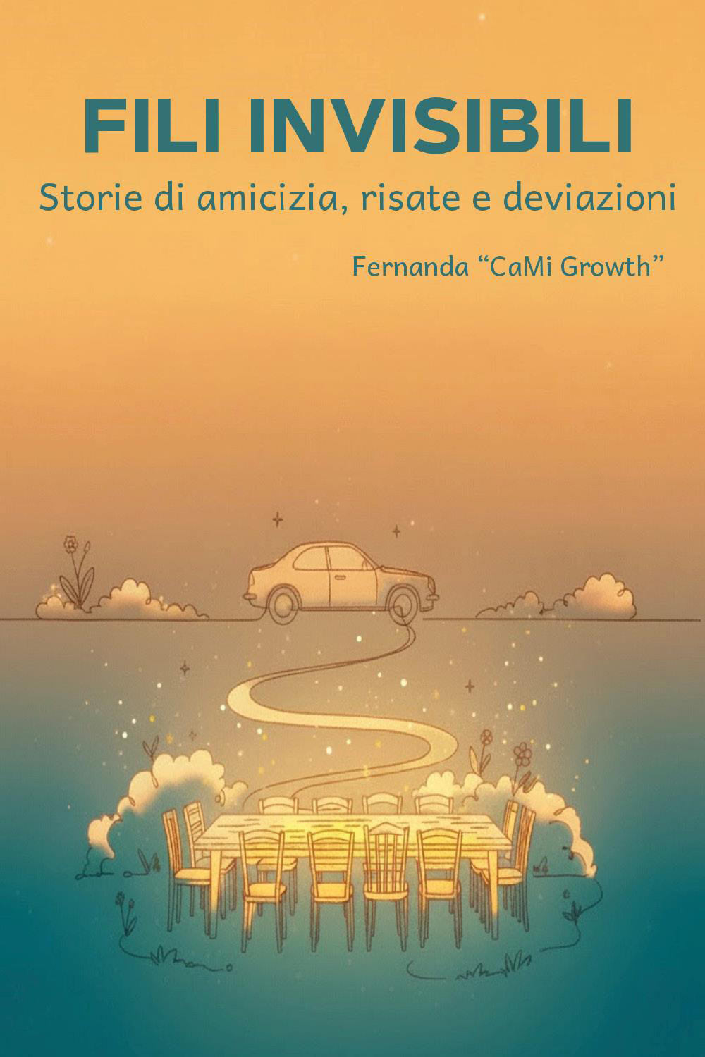 Fili invisibili. Storie di amicizia, risate e deviazioni