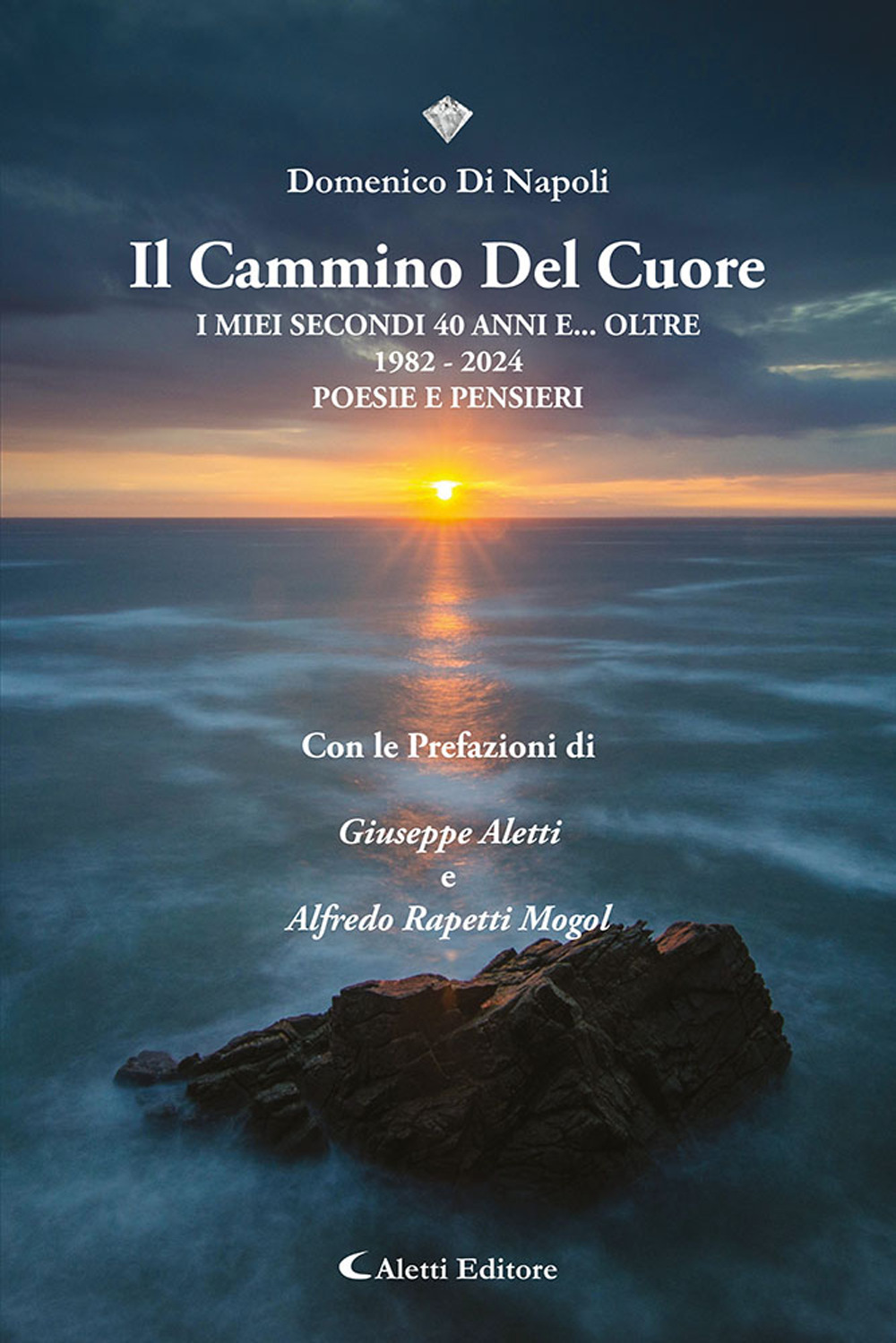 Il cammino del cuore. I miei secondi 40 anni e... oltre 1982-2024