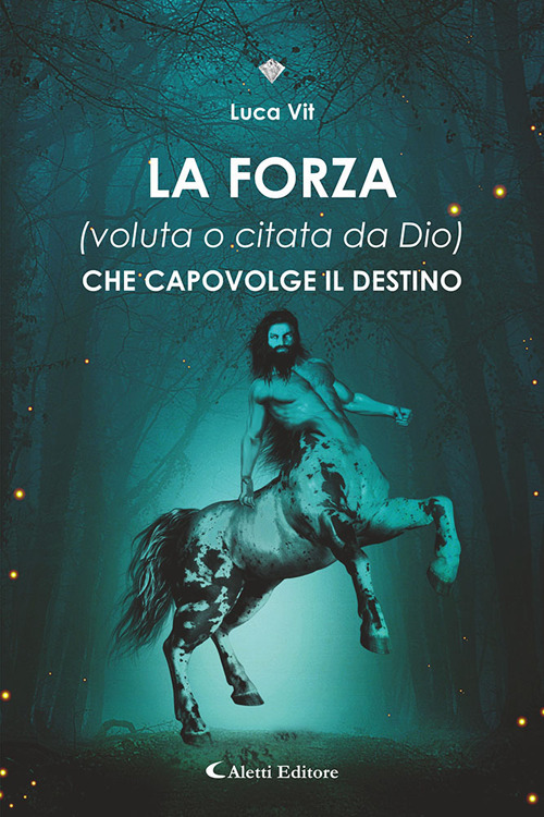 La forza (voluta o citata di Dio) che capovolge il destino