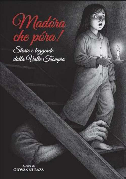 Madora che pora! Storie e leggende della Valle Trompia