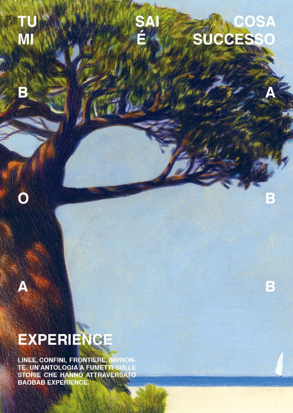 Tu sai cosa mi è successo