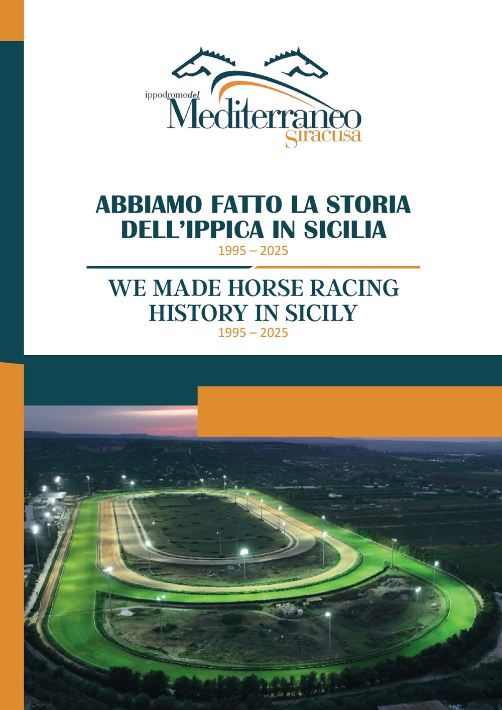 Abbiamo fatto la storia dell'ippica in Sicilia. 1995 2025. Ediz. italiana e inglese