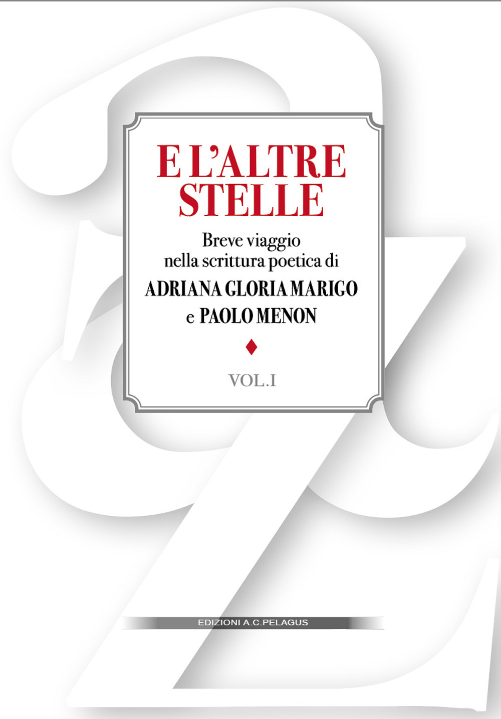 E l'altre stelle. Breve viaggio nella scrittura poetica di Adriana Gloria Marigo e Paolo Menon