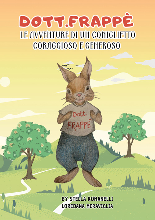 Frappè. Le avventure di un coniglietto coraggioso e generoso