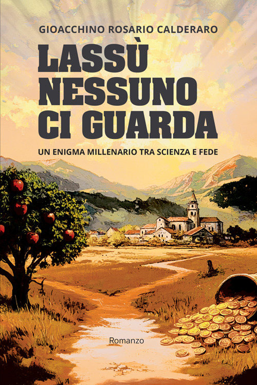 Lassù nessuno ci guarda. Un enigma millenario tra scienza e fede