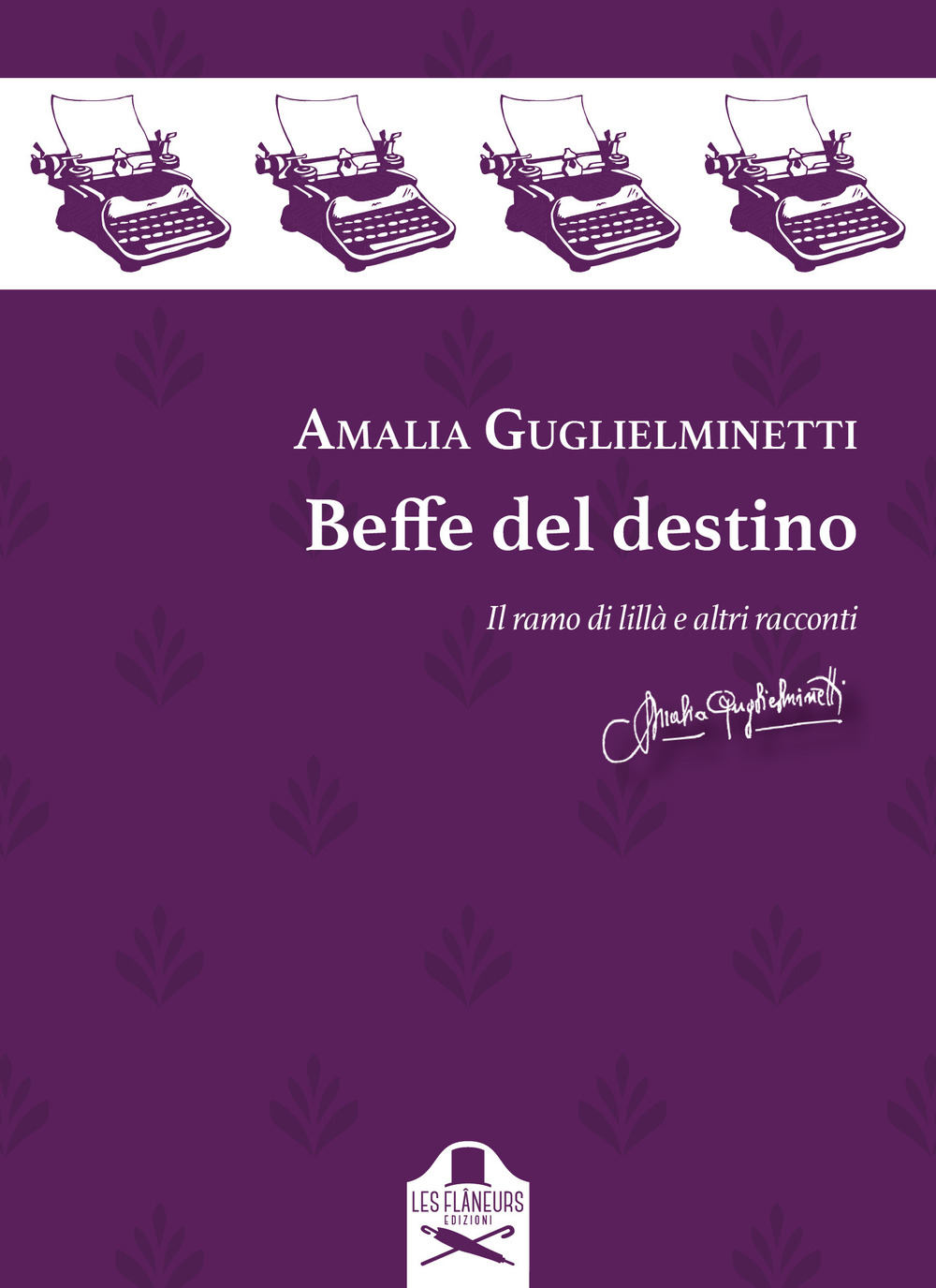 Beffe del destino. Il ramo di lillà e altri racconti