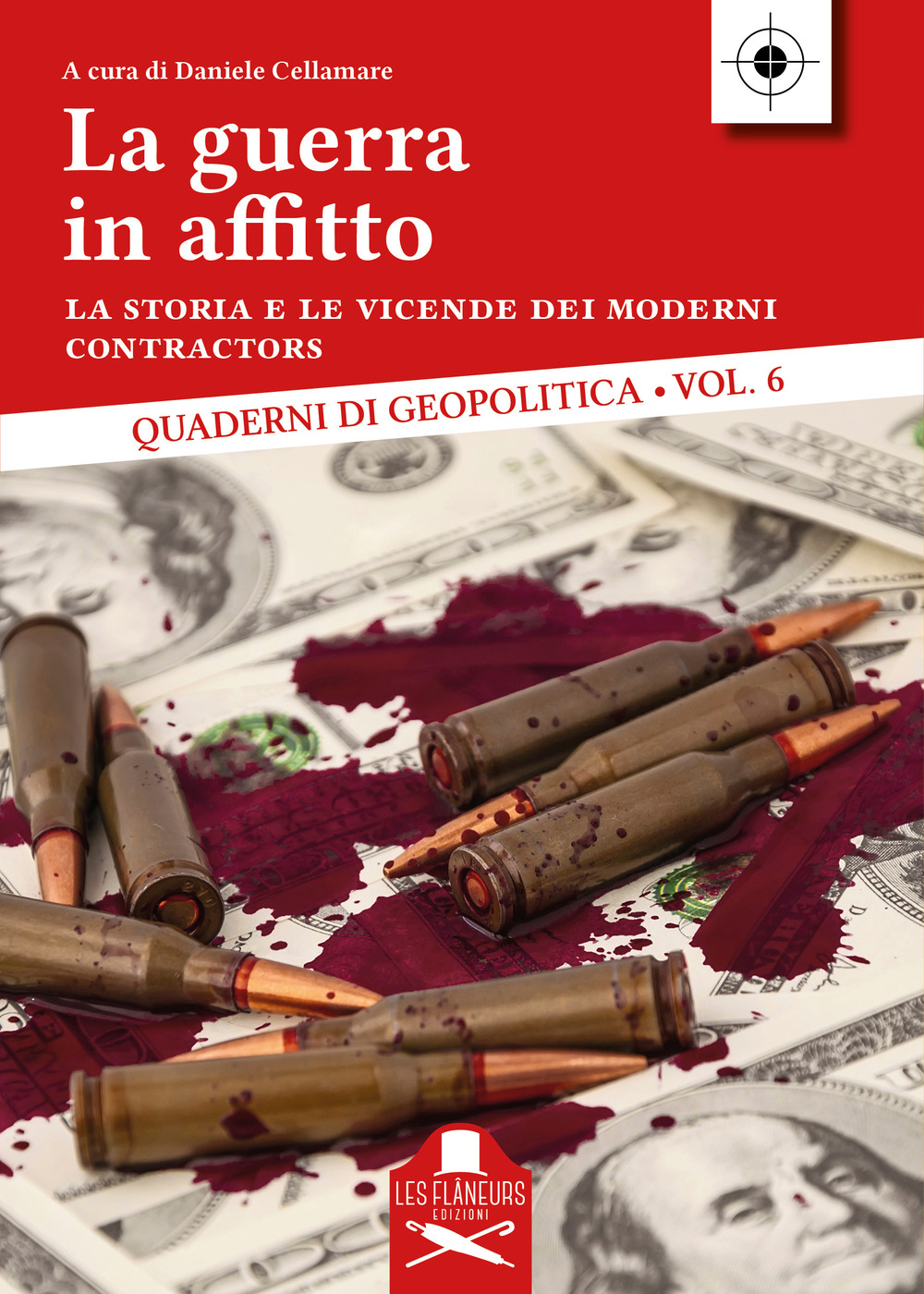 La guerra in affitto. La storia e le vicende dei moderni contractors