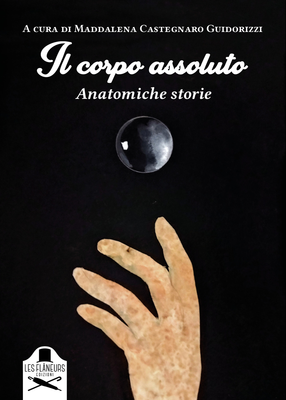 Il corpo assoluto. Anatomiche storie. Ediz. illustrata