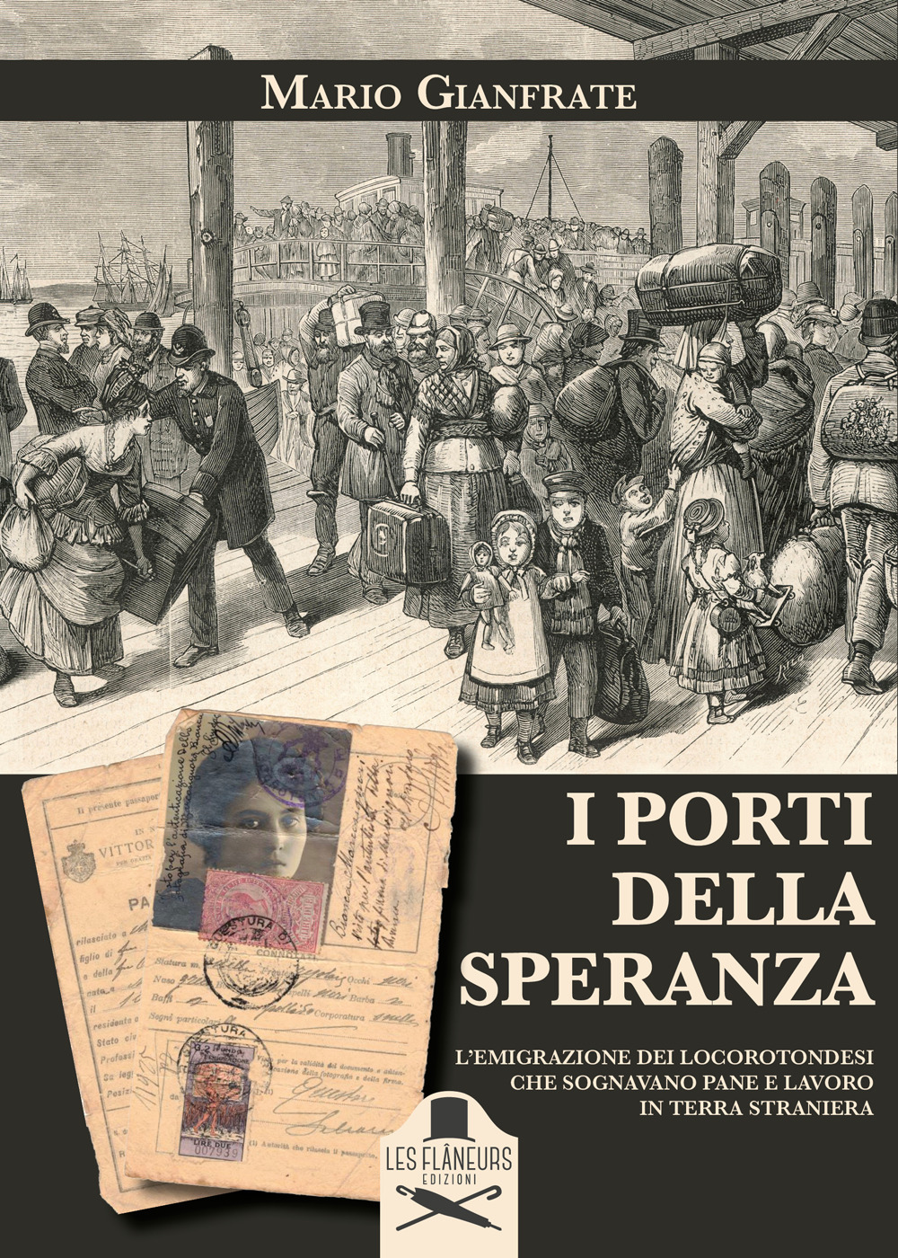 I porti della speranza. L'emigrazione dei locorotondesi che sognavano pane e lavoro