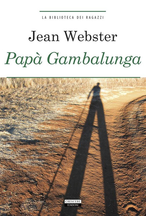 Papà Gambalunga. Ediz. integrale. Con Segnalibro