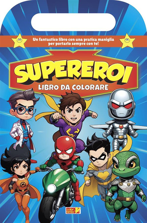 I supereroi. Ediz. illustrata