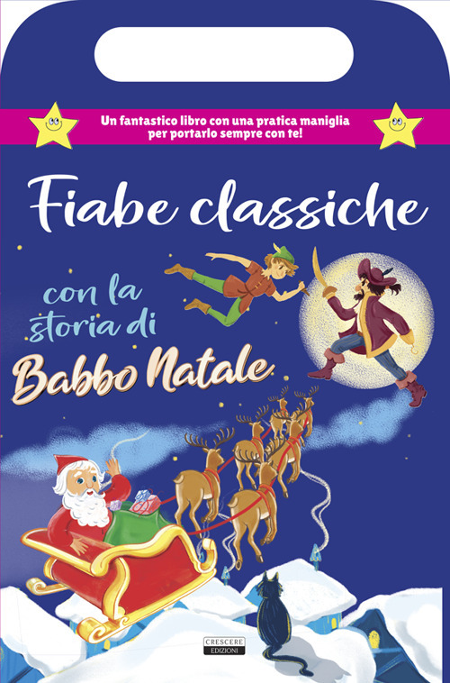 Fiabe classiche con la storia di Babbo Natale. Libro con maniglia. Ediz. a colori