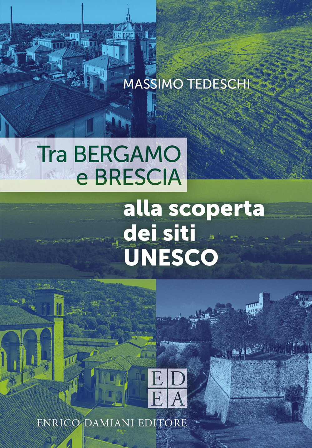 Tra Bergamo e Brescia alla scoperta dei siti Unesco