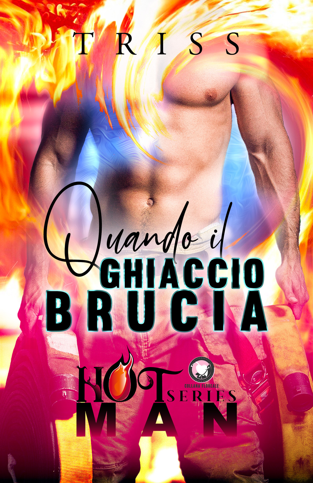 Quando il ghiaccio brucia. Hot man series