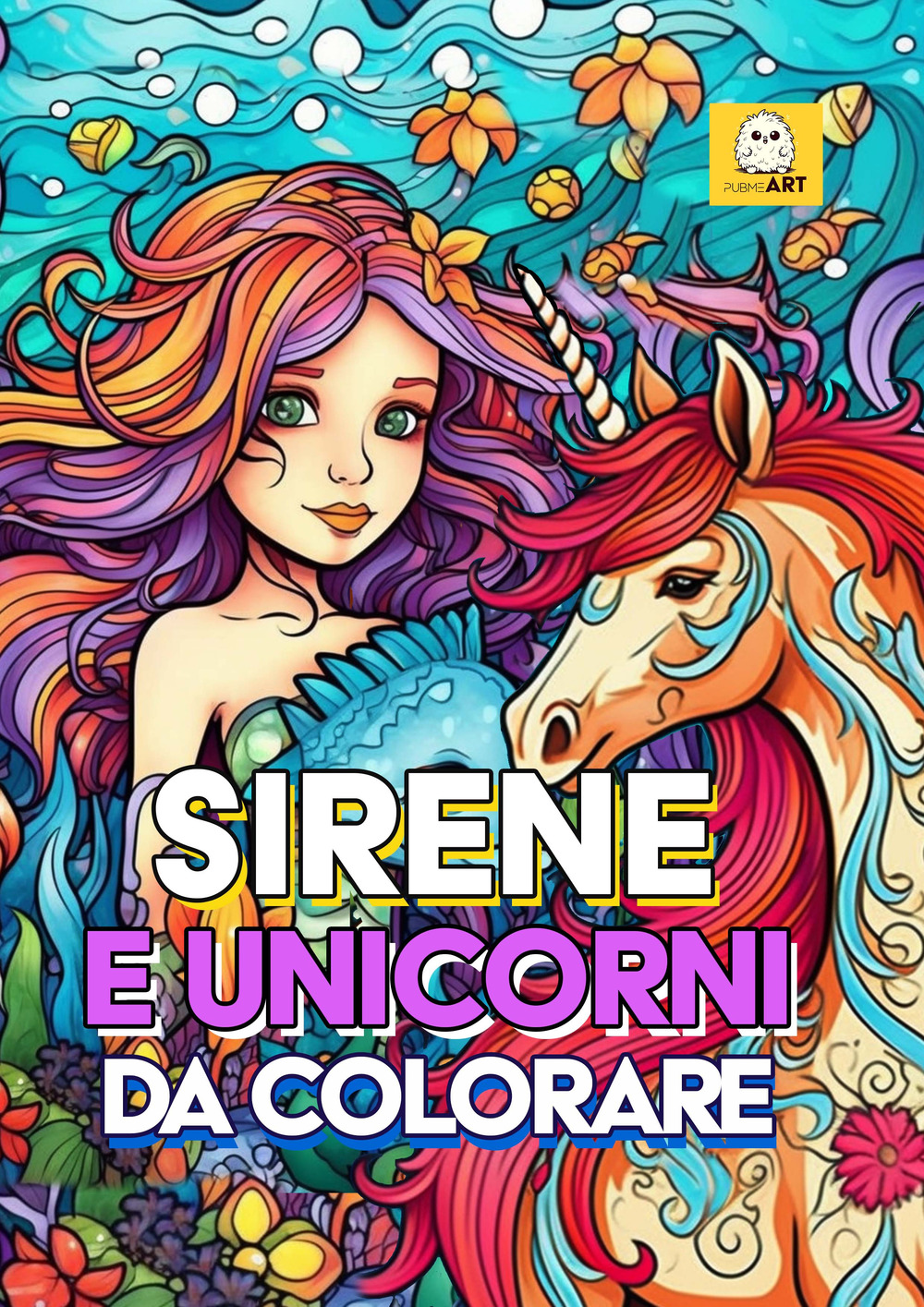 Sirene e unicorni da colorare. Libro da colorare per bambini