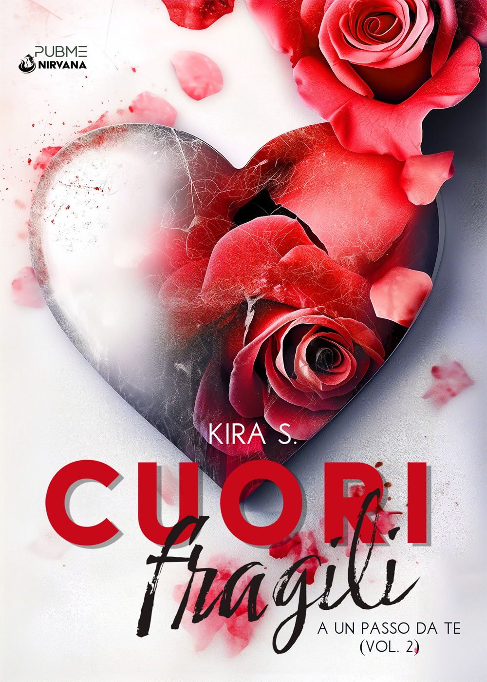 A un passo da te. Cuori fragili. Vol. 2