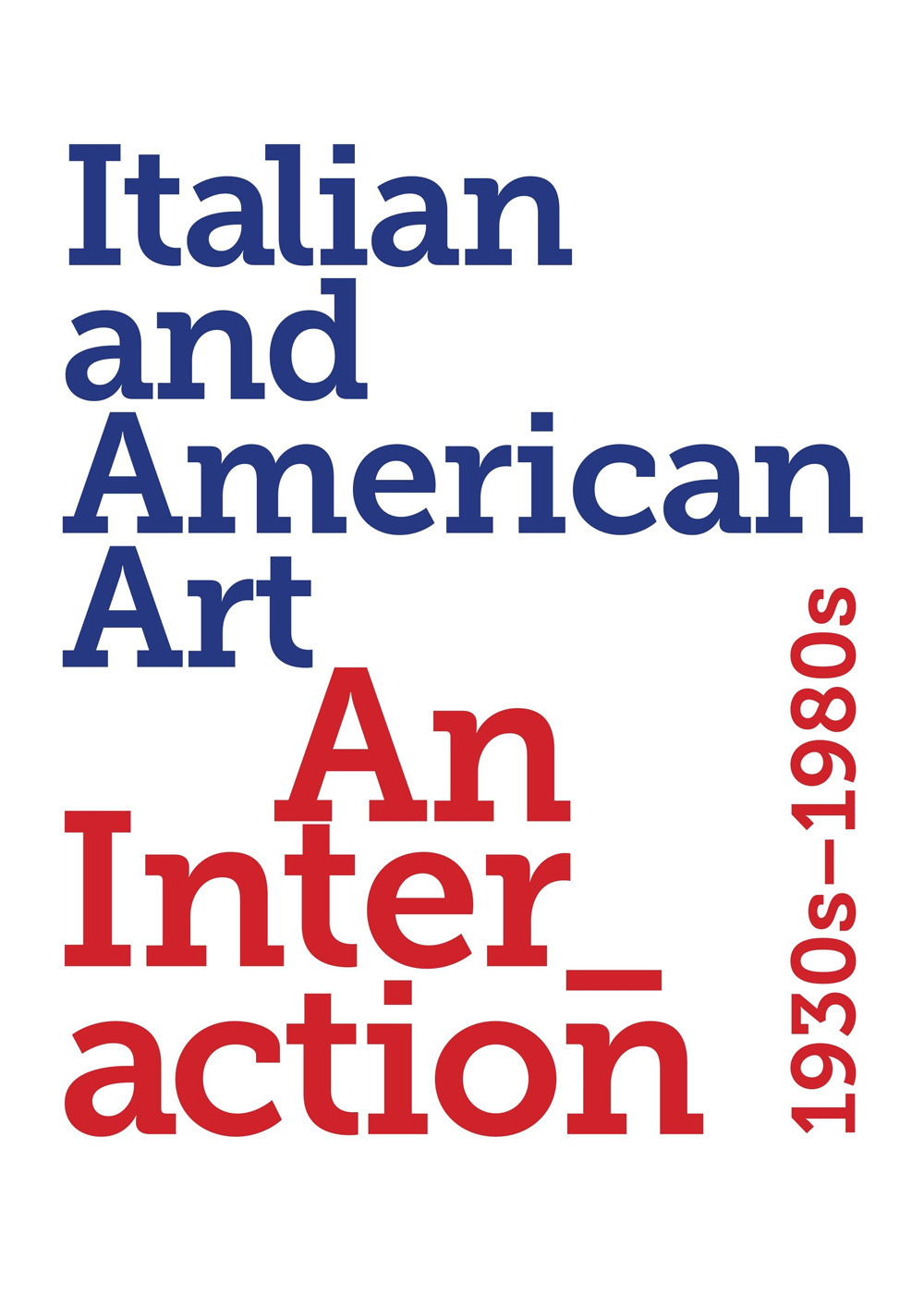 Italian and American art. An interaction 1930s-1980s. Ediz. a colori