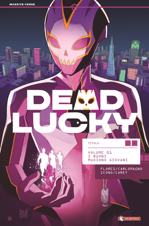 Dead Lucky. Vol. 1: I buoni muoiono giovani