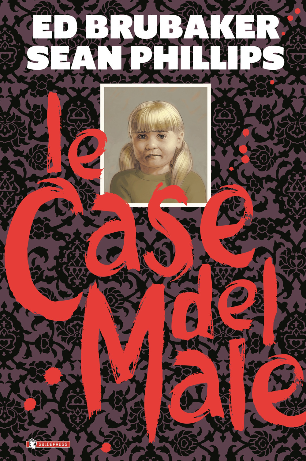 Le case del male