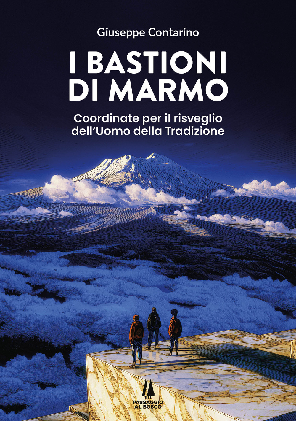 I bastioni di marmo. Coordinate per il risveglio dell'uomo della tradizione