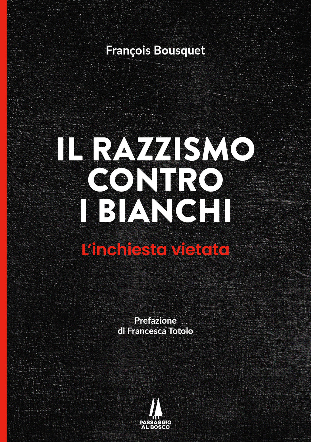 Il razzismo contro i bianchi. L'inchiesta vietata