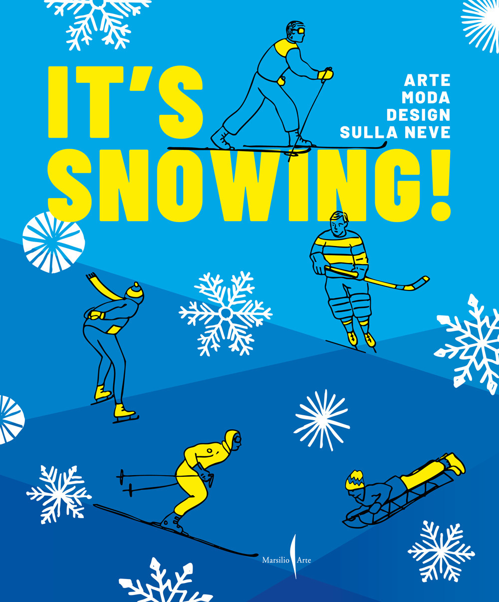 It's snowing! Arte, moda, design sulla neve. Ediz. a colori