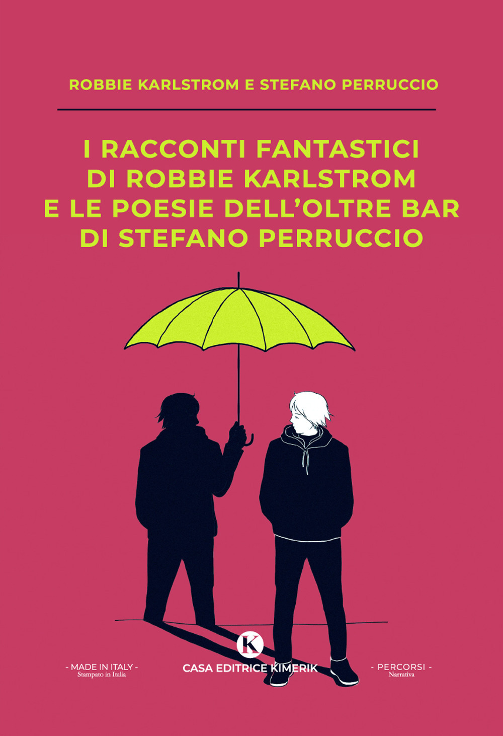 I racconti fantastici di Robbie Karlstrom e le poesie dell'Oltre Bar di Stefano Perruccio