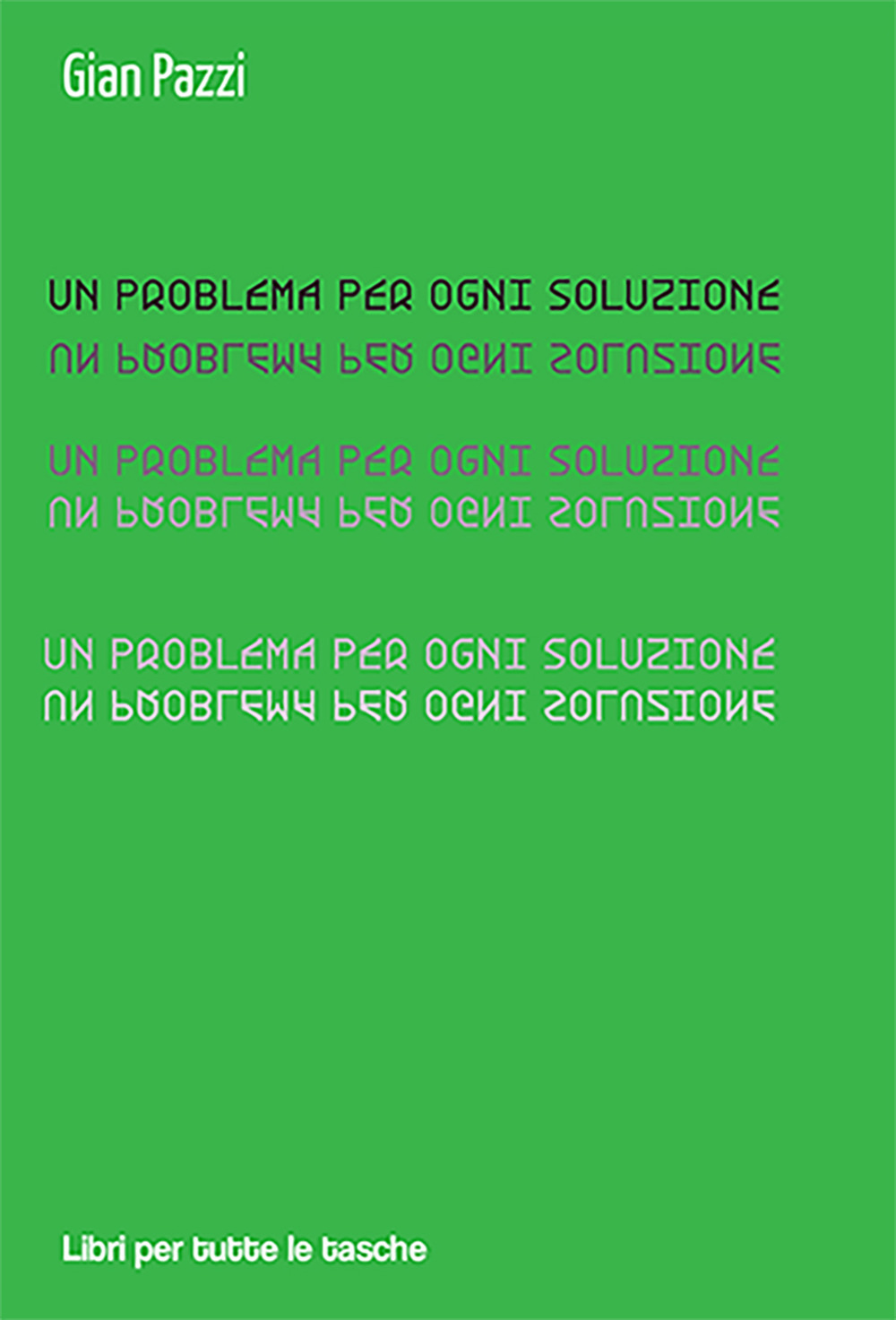 Un problema per ogni soluzione