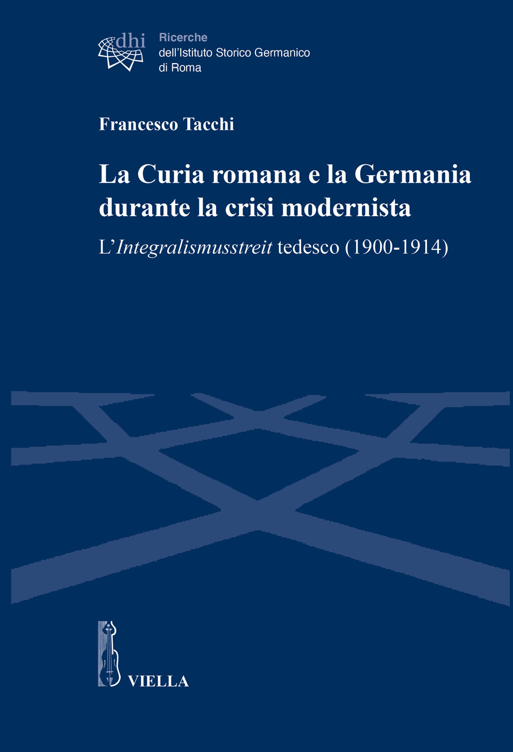 La Curia romana e la Germania durante la crisi modernista. L'Integralismusstreit tedesco (1900-1914)