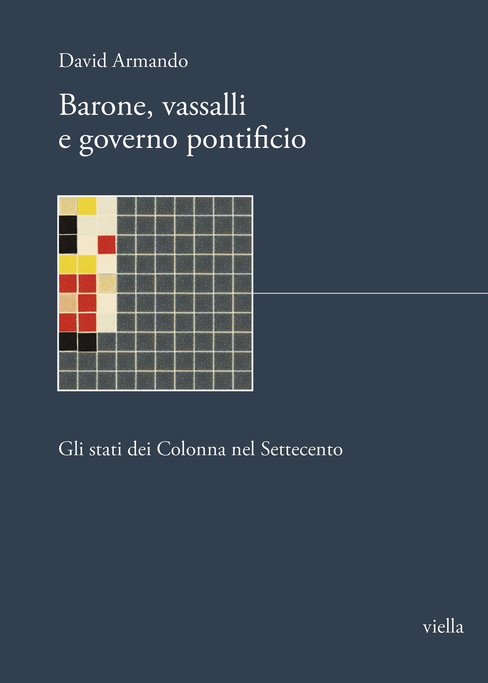 Barone, vassalli e governo pontificio. Gli stati dei Colonna nel Settecento