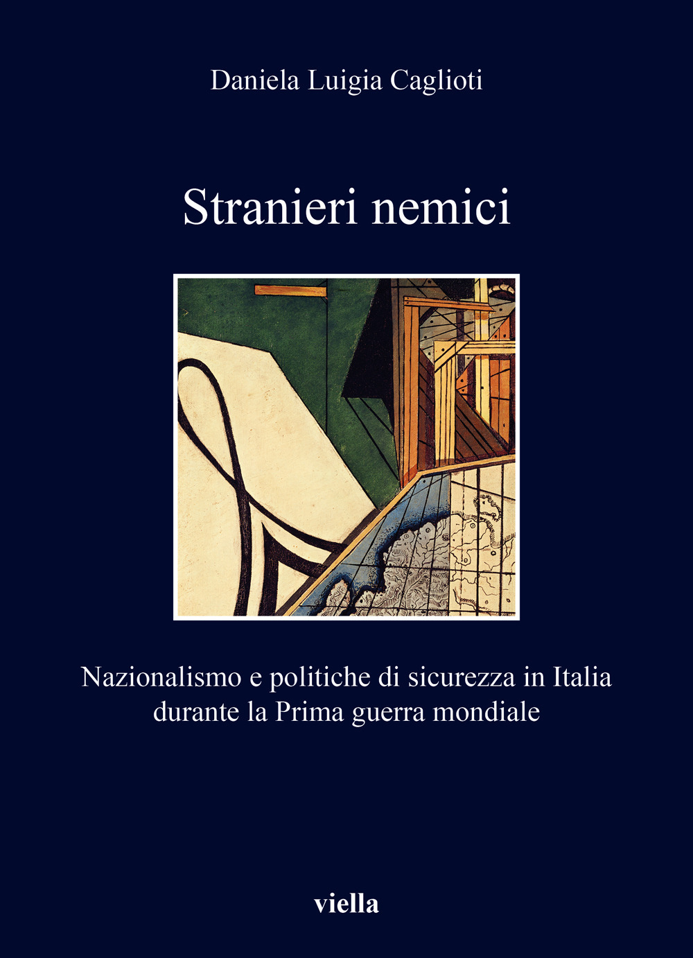 Stranieri nemici. Nazionalismo e politiche di sicurezza in Italia durante la Prima guerra mondiale