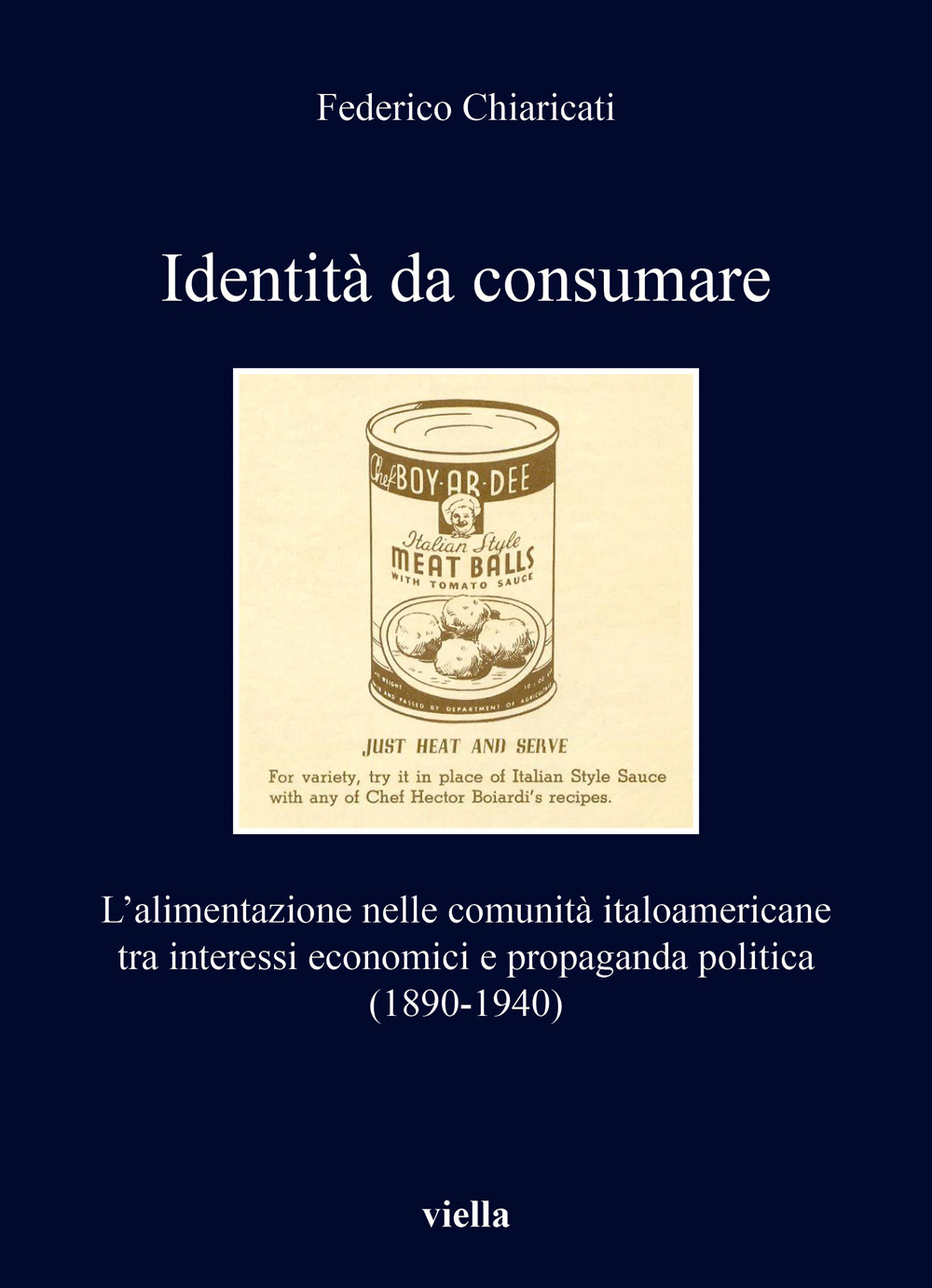 Identità da consumare. L'alimentazione nelle comunità italoamericane tra interessi economici e propaganda politica (1890-1940)