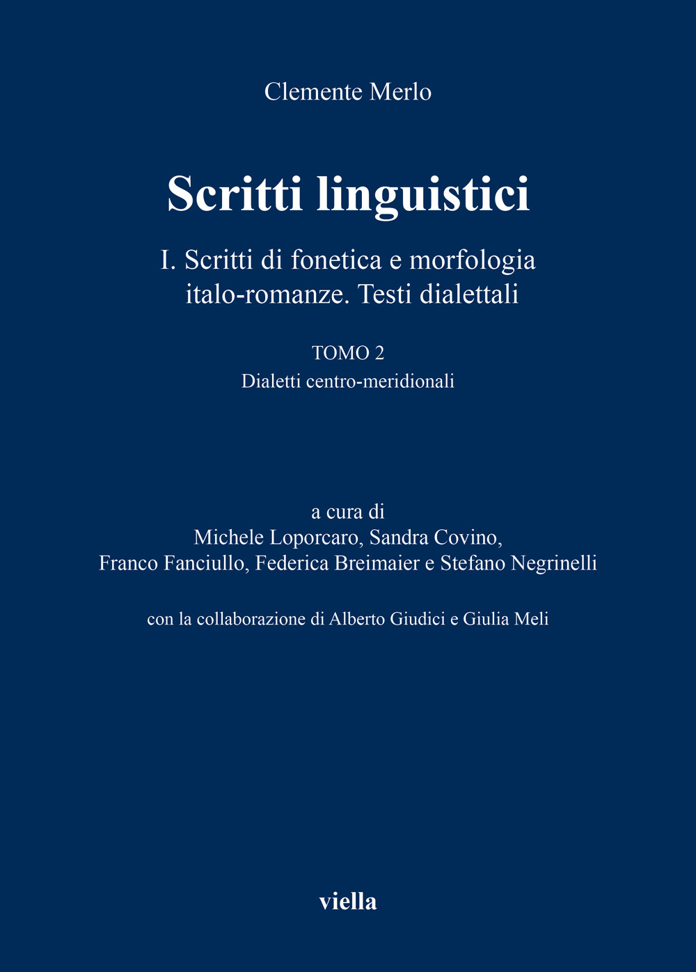 Scritti linguistici. Vol. 1/2: Scritti di fonetica e morfologia italo-romanze. Testi dialettali. Dialetti centro-meridionali