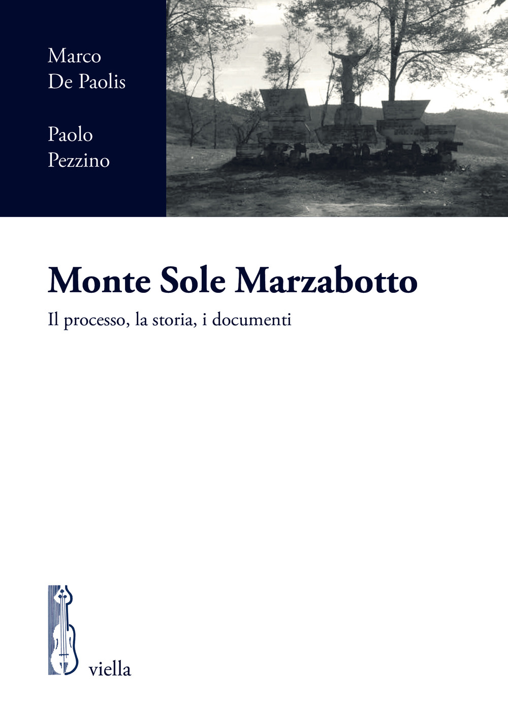 Monte Sole Marzabotto. Il processo, la storia, i documenti