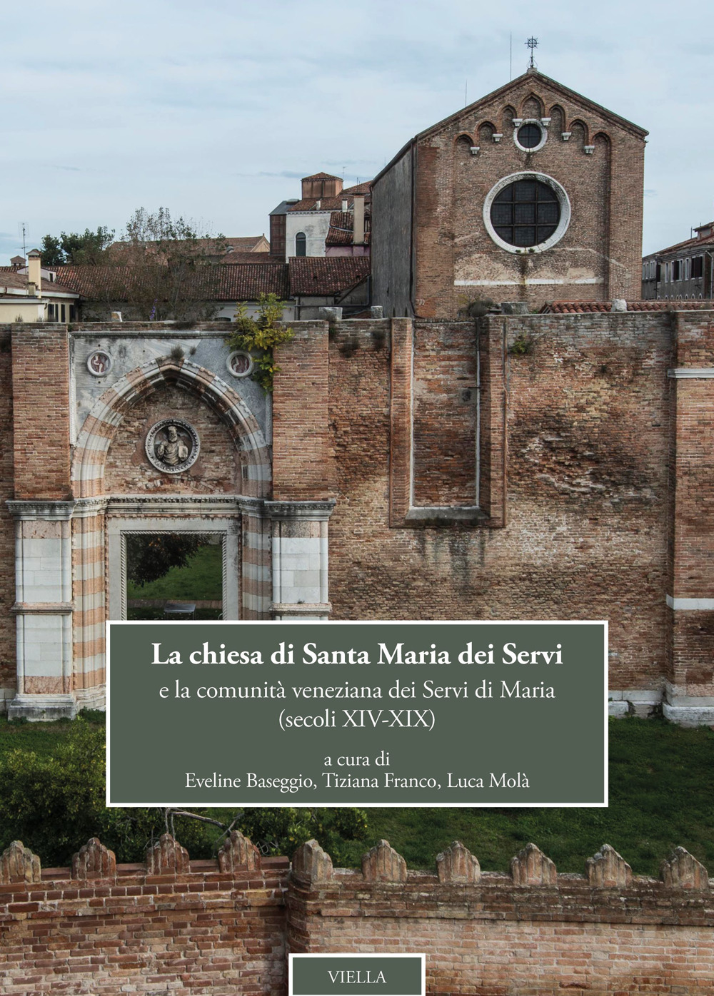 La chiesa di Santa Maria dei Servi e la comunità veneziana dei Servi di Maria (secoli XIV-XIX)